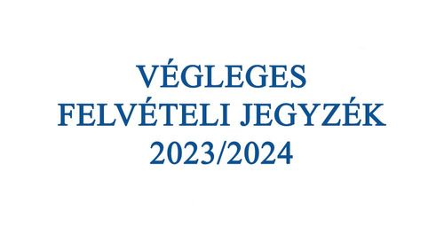 Végleges felvételi jegyzék 2023/2024